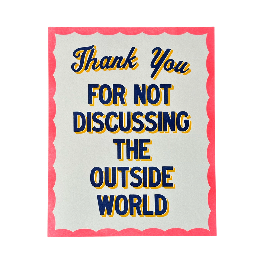 Thank You For Not Discussing The Outside World sign