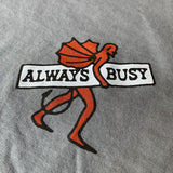 Always Busy Tee